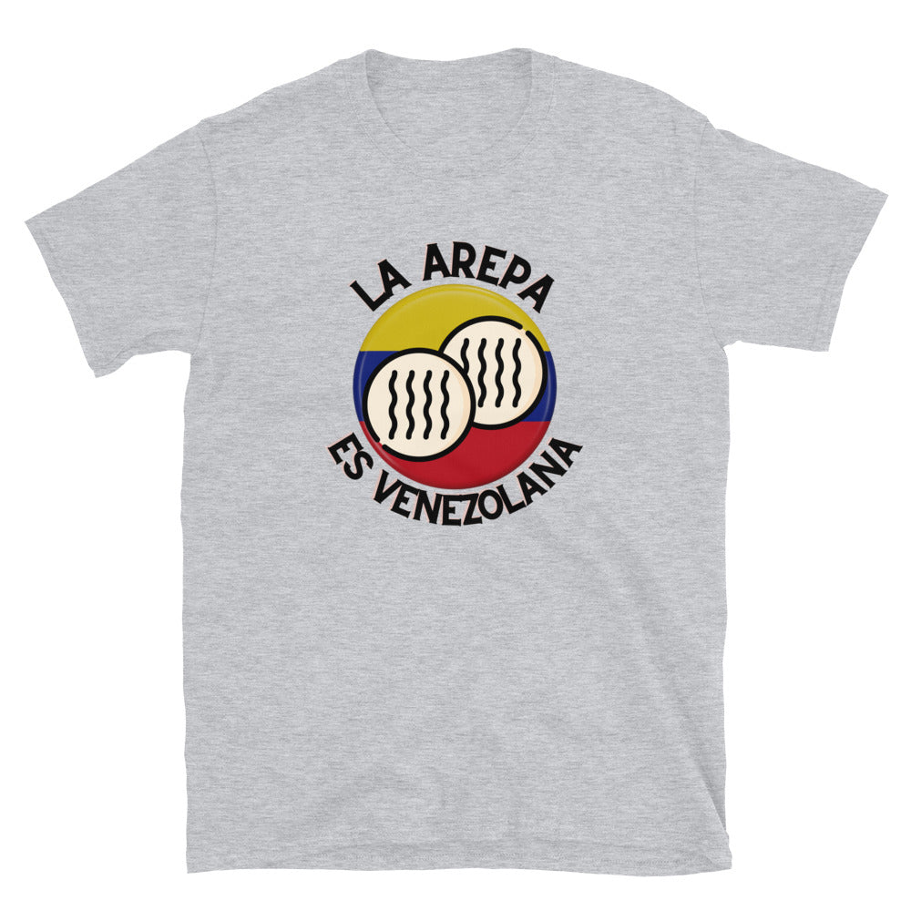 La arepa es Venezolana, I Love Arepa, Venezuela en USA, Venezuela shirt, Short-Sleeve Unisex T-Shirt