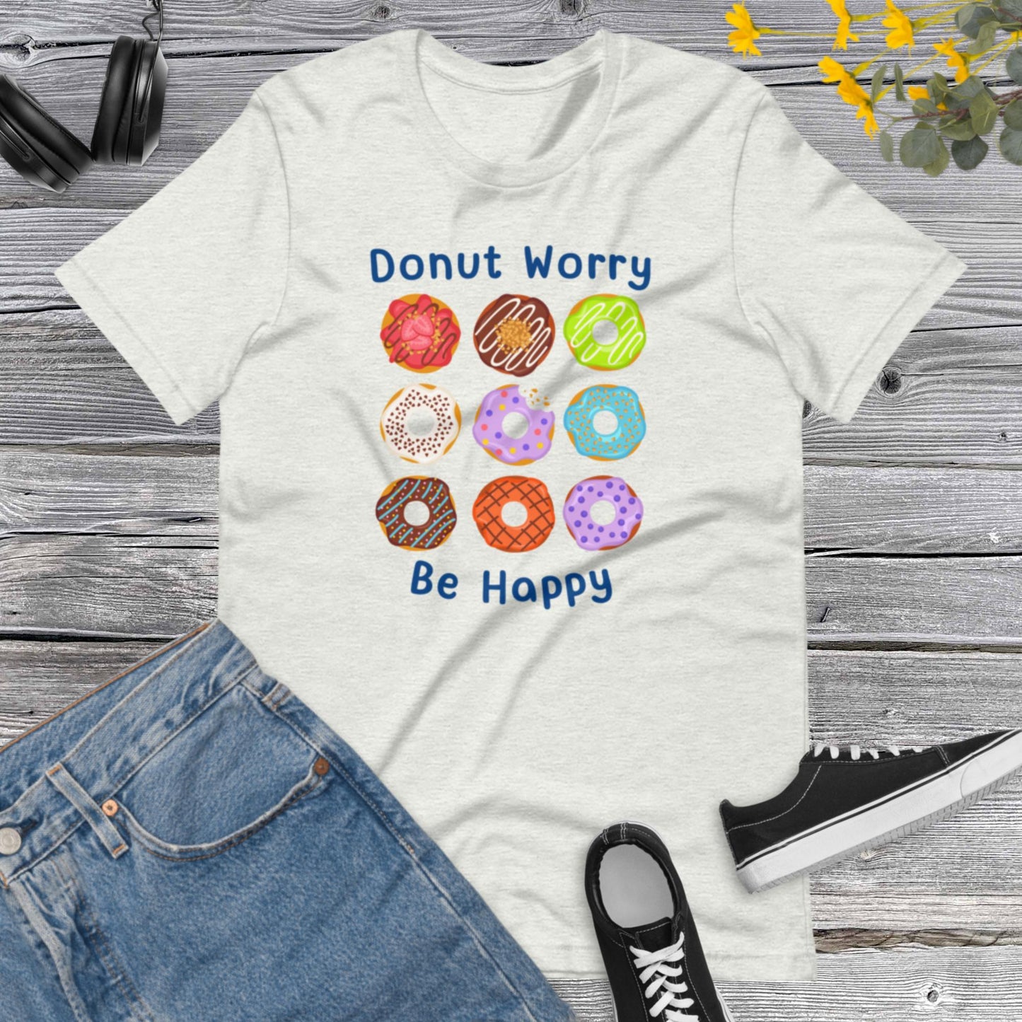 Donut Worry Shirt, Funny Donut Gifts, Donut Shirt For Women, Donut Lover Gift, Funny Food Gifts, Funny Food, Sarcastic Gifts Unisex t-shirt