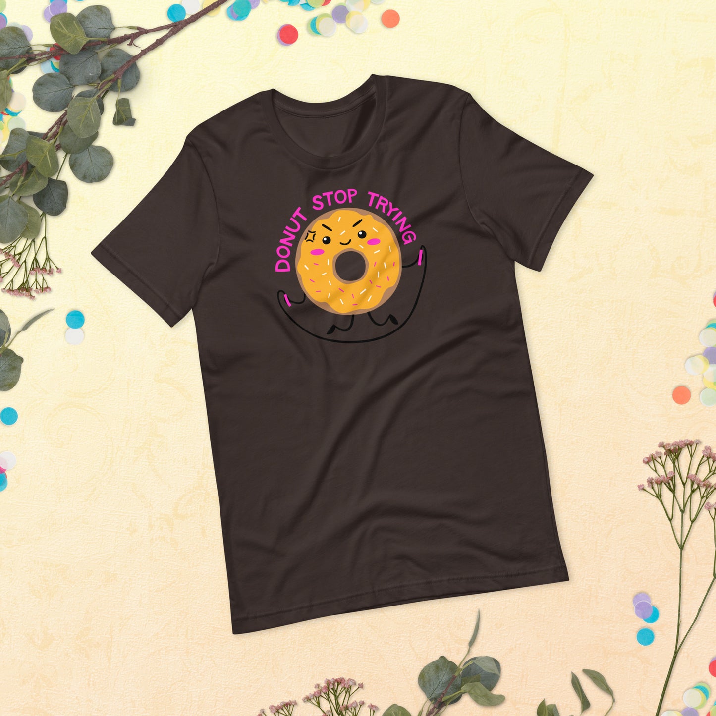 Donut Stop Trying tshirt, Donut Squad, Donut Birthday, Donut Workout, Foodie Shirt Unisex t-shirt