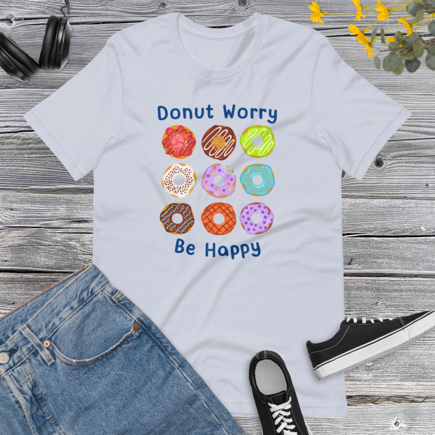Donut Worry Shirt, Funny Donut Gifts, Donut Shirt For Women, Donut Lover Gift, Funny Food Gifts, Funny Food, Sarcastic Gifts Unisex t-shirt