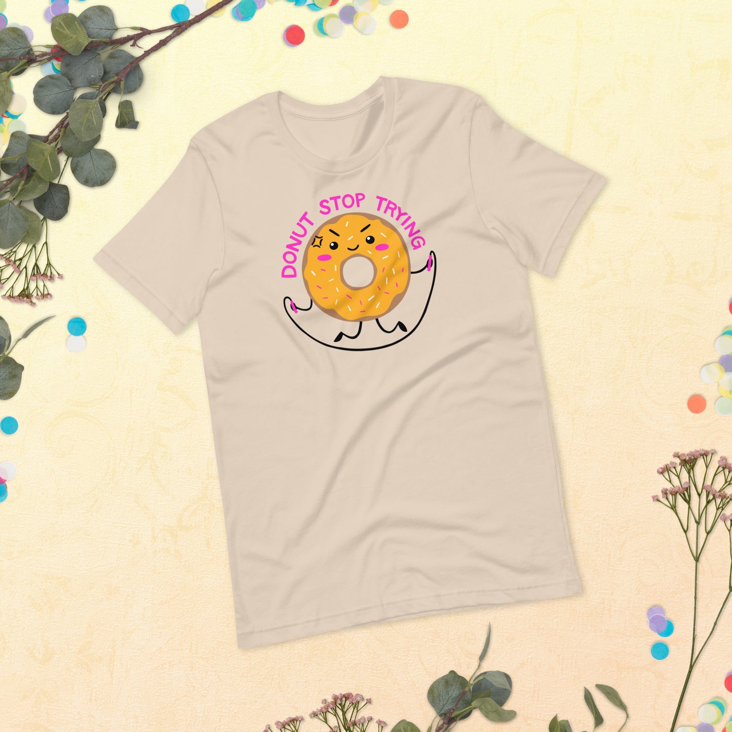 Donut Stop Trying tshirt, Donut Squad, Donut Birthday, Donut Workout, Foodie Shirt Unisex t-shirt