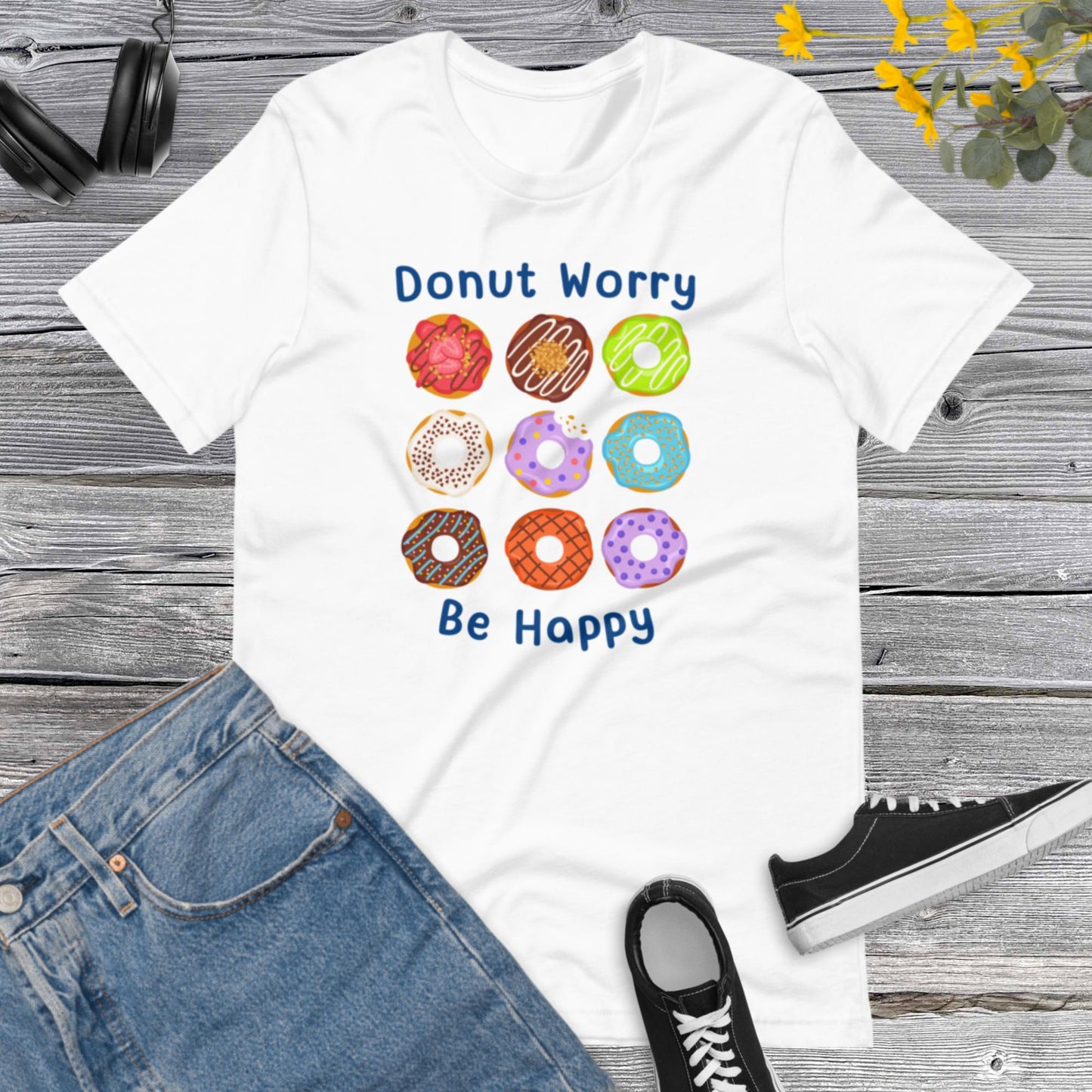 Donut Worry Shirt, Funny Donut Gifts, Donut Shirt For Women, Donut Lover Gift, Funny Food Gifts, Funny Food, Sarcastic Gifts Unisex t-shirt