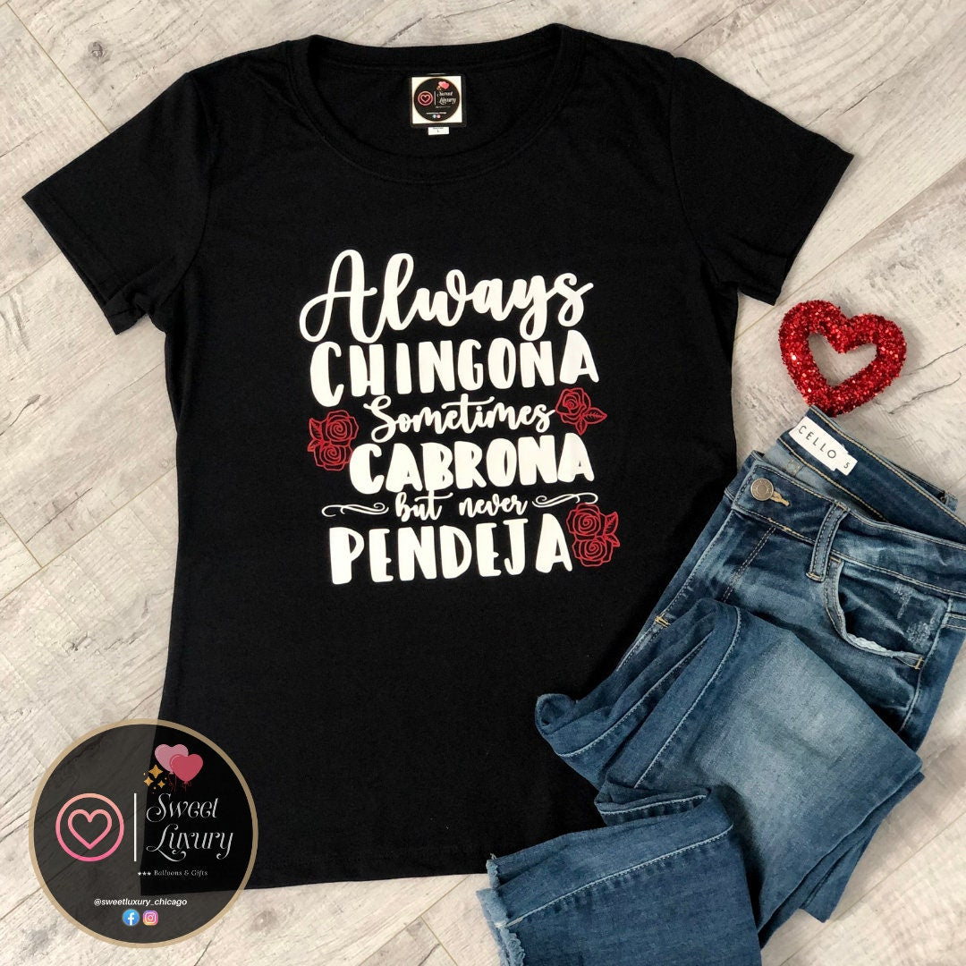 CHINGONA SHIRT, Perfect Gift, Funny Womens Shirts, Latina Shirt