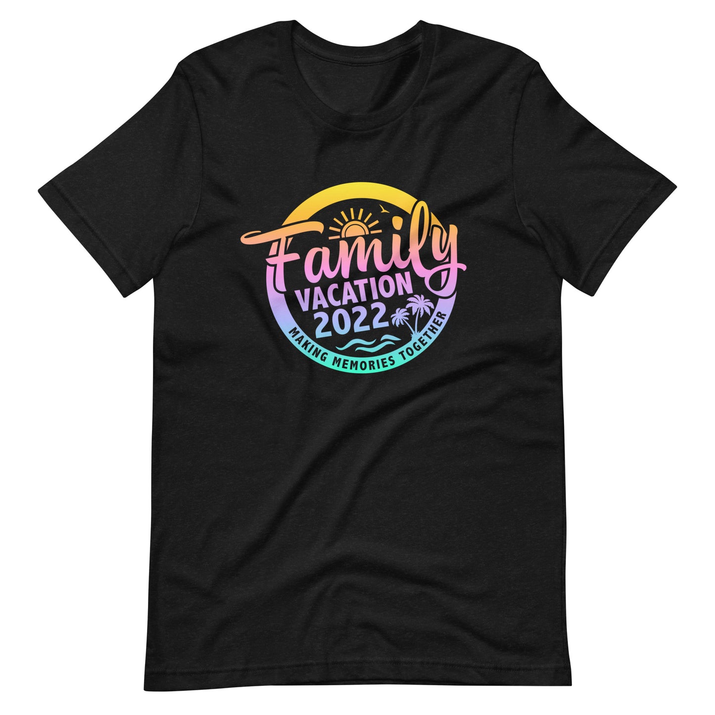 FAMILY VACATION 2022, Making Memories together, Trip Tee, Holiday T-shirt, Beach Vacay Shirt, Summer 2022 vacations, Unisex t-shirt