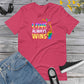 Love Always Wins, Inspirational Shirt, Rainbow Pride T-Shirt, LGTB Unisex t-shirt