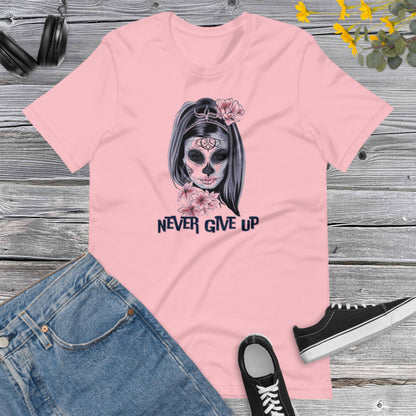 Never give Up, Don't give up Shirt, Power Shirt, Motivation Shirt, Positive Tee, Positive Affirmation Shirt, Birthday Shirt Unisex t-shirt