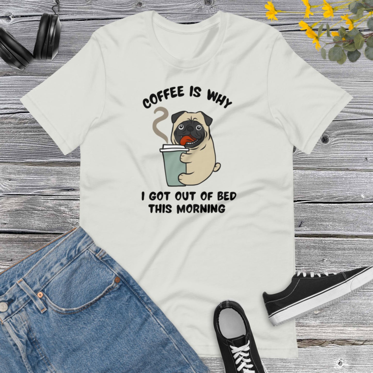 Coffe is why I got out of bed this Morning, Pug Dog coffee cup Cartoon, Dog Lover, Pug Dog, Coffee Lover Unisex t-shirt