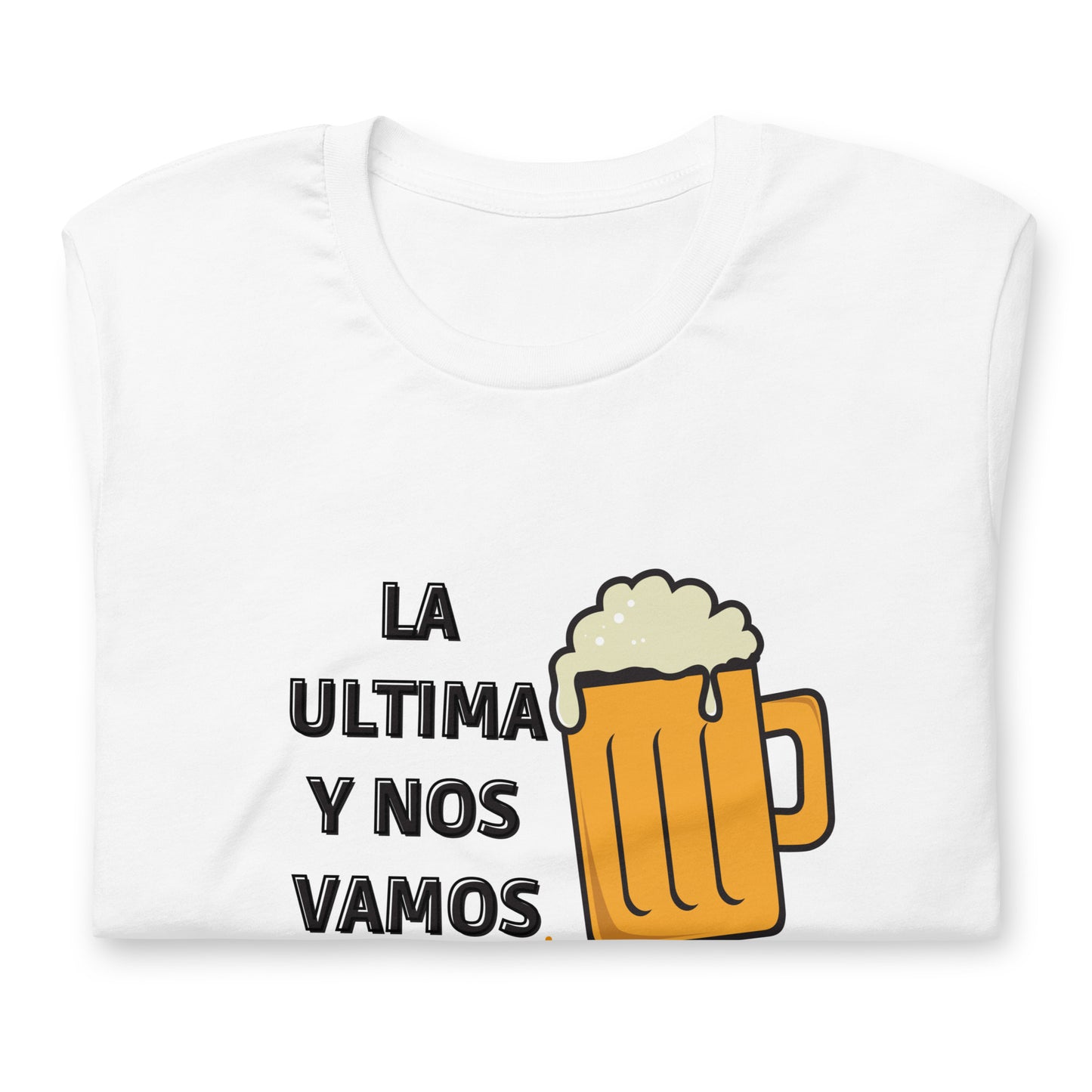 La ultima y nos Vamos, Beer shirt, Venezuela shirt, I Love shirt, Unisex t-shirt