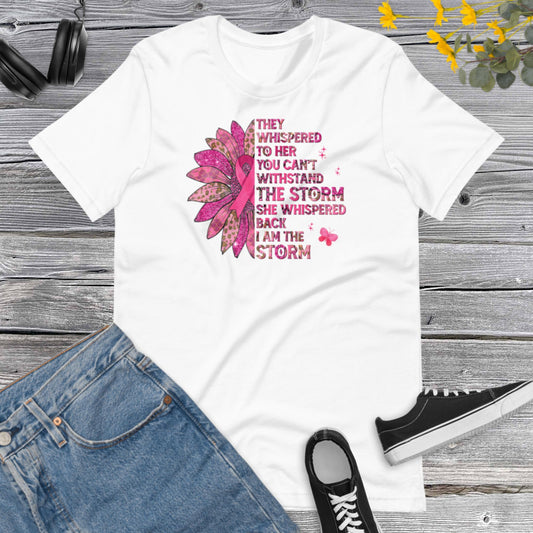 They whispered to her you can't withstand The Storm she whispered back I am the Storm, Sunflower Breast Cancer t-shirt