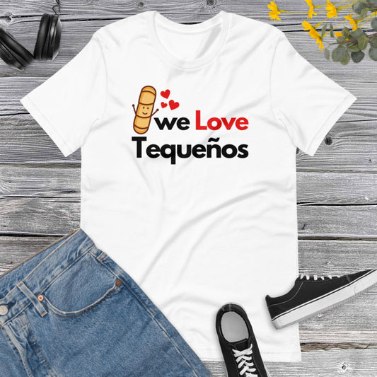 We Love Tequenos, Tequenos Lover, Venezuela Shirt I Love Tequeños, Funny Tequeno,  Venezuelan Cheese Sticks Unisex t-shirt