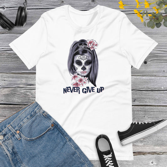 Never give Up, Don&#39;t give up Shirt, Power Shirt, Motivation Shirt, Positive Tee, Positive Affirmation Shirt, Birthday Shirt Unisex t-shirt